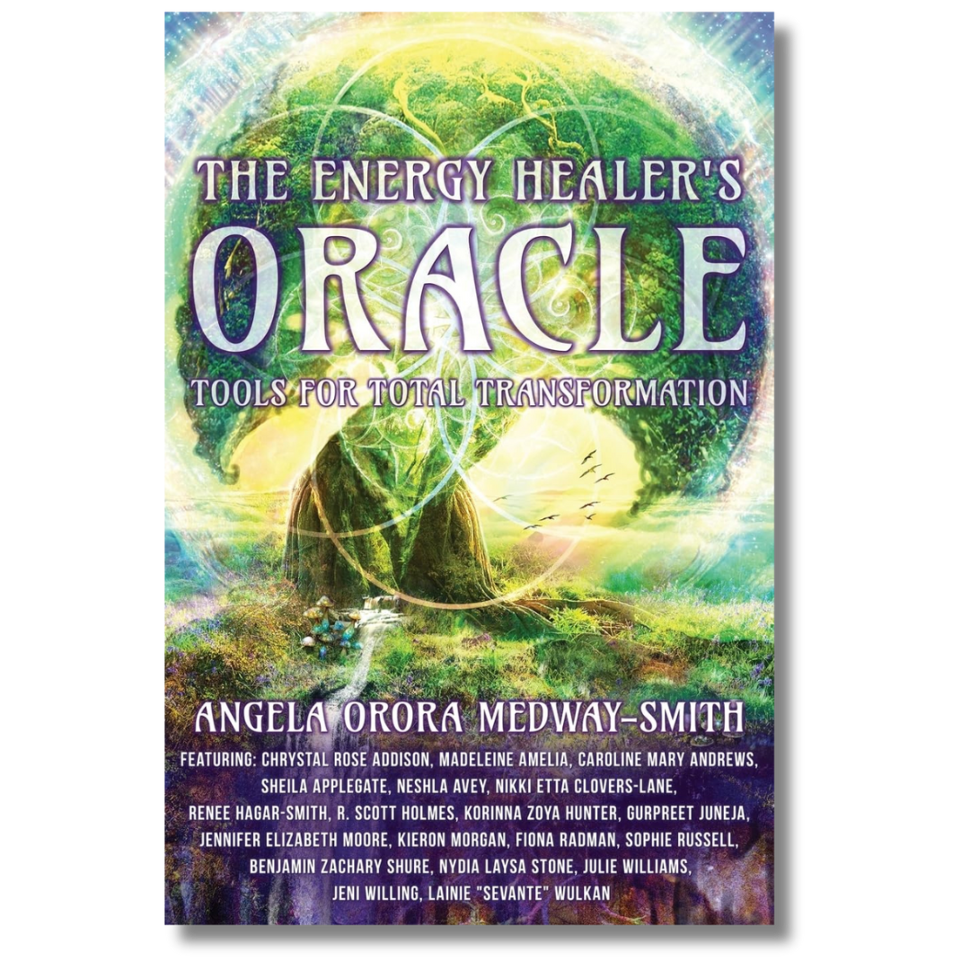 The Energy Healer’s Oracle: Tools for Total Transformation